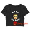 Pauly D cabs are here Crop Top Shirt