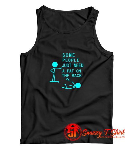 People Need A Pat For Joke Gift Ideas Tank Top