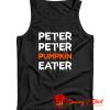 Peter Peter Pumpkin Eater Tank Top