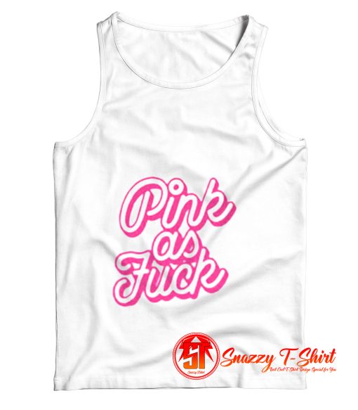 Pink As Fuck Graohic Tank Top