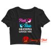 Pink Or Blue Grandma Loves You Crop Top Shirt