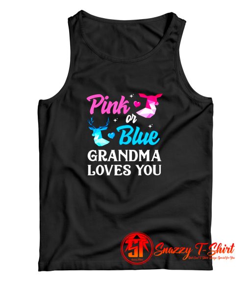 Pink Or Blue Grandma Loves You Tank Top