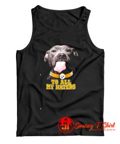 Pittsburgh Steelers To All My Haters Tank Top