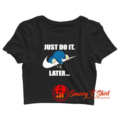 Pokemon Snorlax Just Do it Later Crop Top Shirt