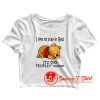 Pooh I like To Stay in Bed Peopley Outside Crop Top Shirt