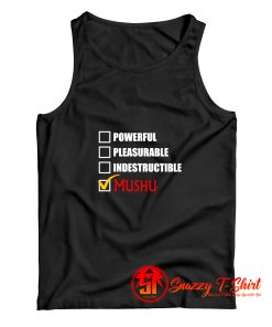 Powerful Pleasurable Indestructible MUSHU Tank Top