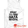 Pray To Find Naya Rivera Tank Top