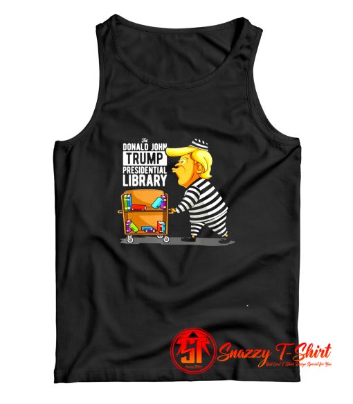 Prison Trump Presidential Library Funny Anti Trump Tank Top