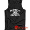 Property Of My Awesome Girlfriend Tank Top