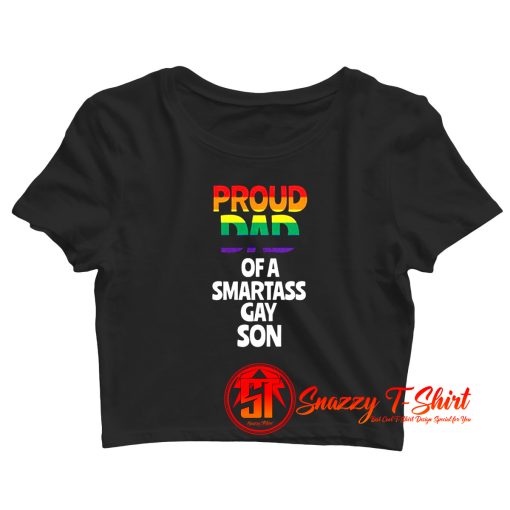 Proud Dad of A Smartass Son Crop Top Shirt