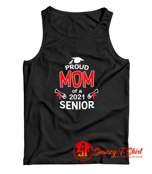 Proud Mom Of A 2021 Senior Tank Top