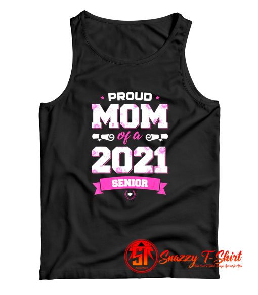 Proud Mom Of A Class Of 2021 Senior Tank Top