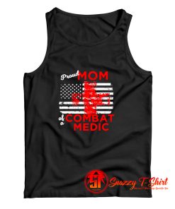 Proud Mom Of A Combat Medic Tank Top