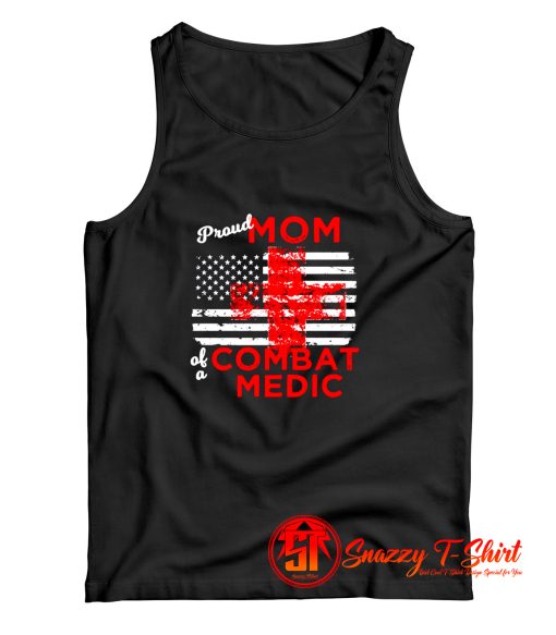 Proud Mom Of A Combat Medic Tank Top