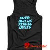 Pussy Builds Strong Bones Funny Tank Top