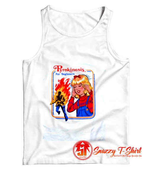 Pyrokinesis for Beginners Tank Top