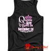 Queens Are Born On November 1St Tank Top