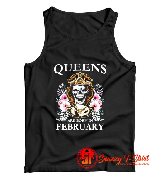 Queens are born in february skull Tank Top