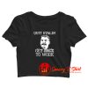 Quit Stalin Get Back To Work Crop Top Shirt