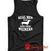 Real Men Play With Weiners Tank Top