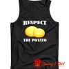 Respect The Potato Tank Top