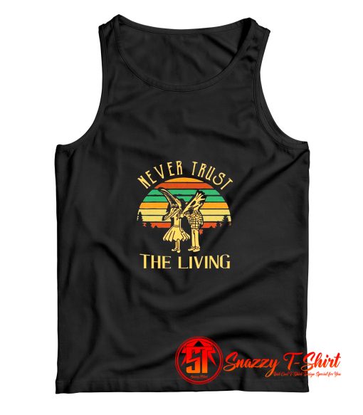 Retro Never Trust The Living Tank Top