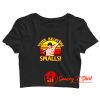 Retro Youre Killin Me Smalls Crop Top Shirt