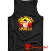 Retro Youre Killin Me Smalls Tank Top