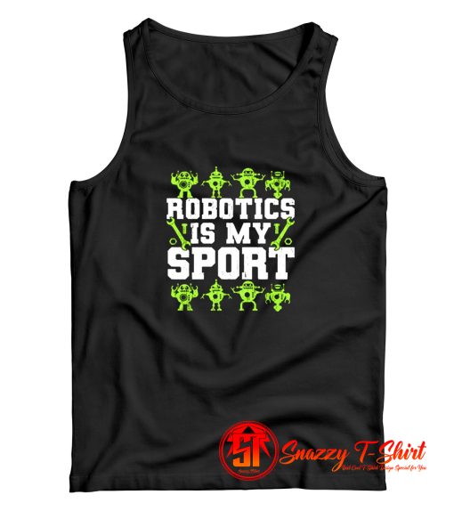 Robotics Is My Sport Tank Top