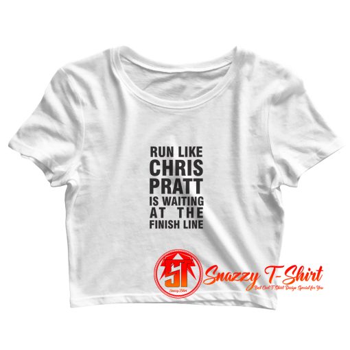 Run Like Chris Pratt Crop Top Shirt