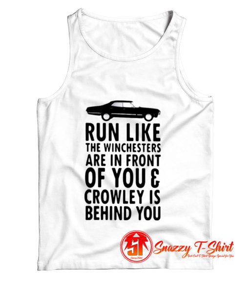 Run Like The Winchesters Are In Front Of You Tank Top