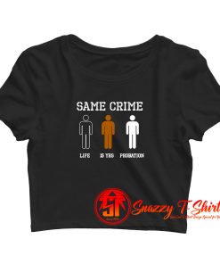 Same Crime Life 15 Years Probation Crop Top Shirt