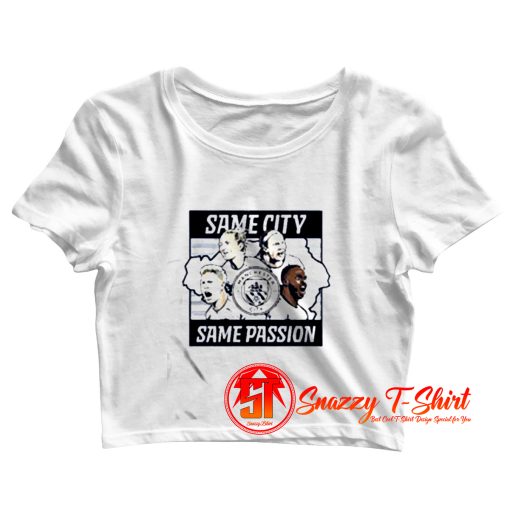 Same city same passion Crop Top Shirt