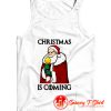 Santa Christmas is Coming Tank Top