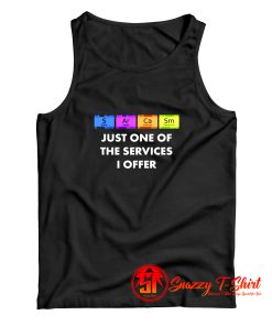 Sarcasm Is Just One Of The Services Tank Top