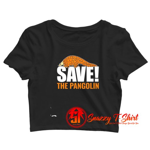 Save The Pangolin Crop Top Shirt