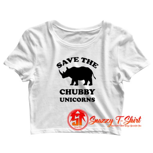 Save the chubby unicorns Crop Top Shirt