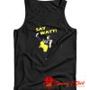 Say Watt Tank Top