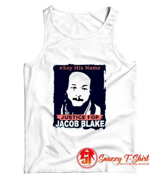 Say his name justice for Jacob Blake Tank Top