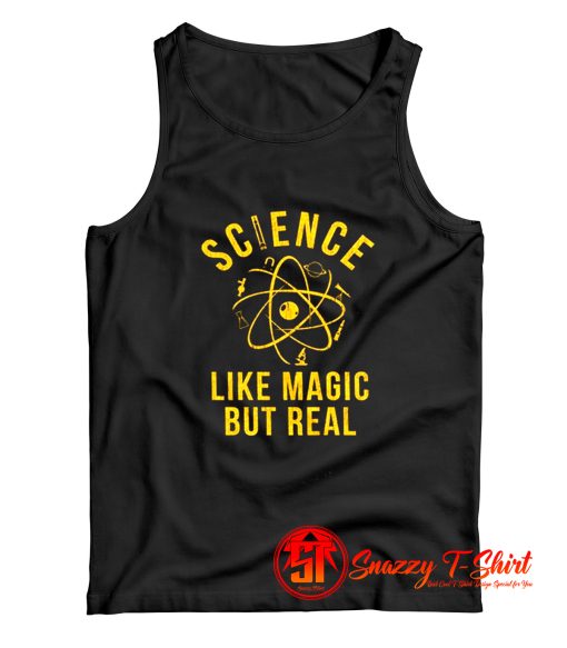 Science Like Magic But Real Tank Top