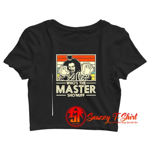 Shonuff The Last Dragon Whos The Master Crop Top Shirt