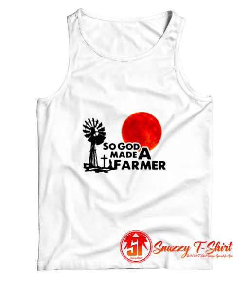 So God Made A Farmer Tank Top