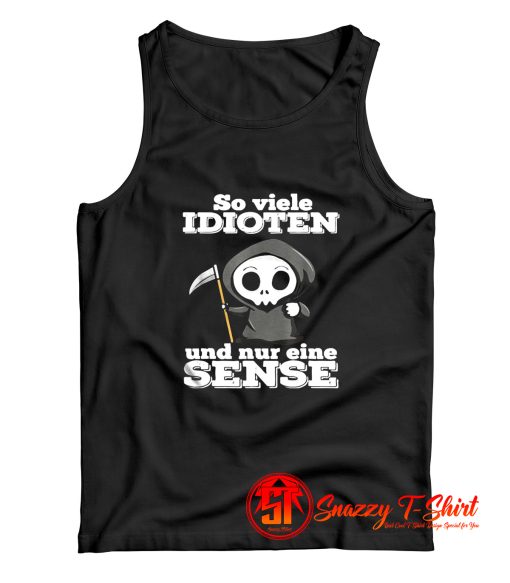 So Vuele Idioten Und Nur Eine Sense Tank Top