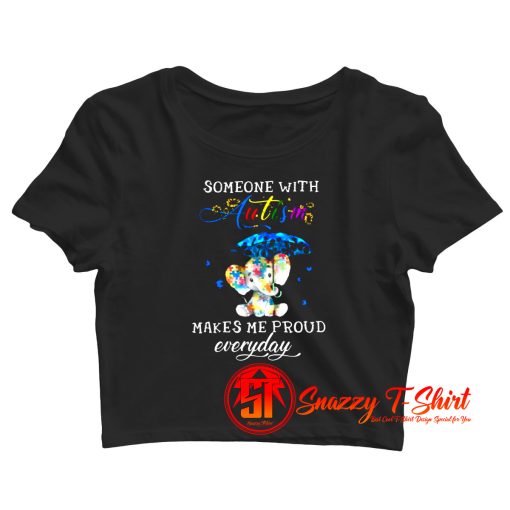 Someone With Autism Crop Top Shirt