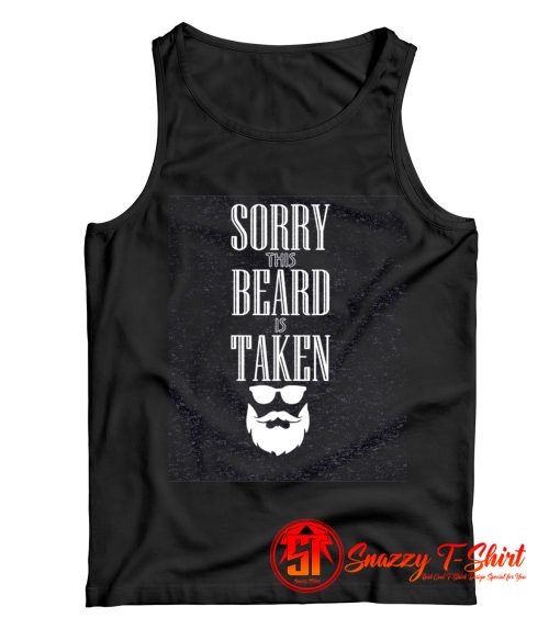 Sorry This Beard is Taken 2 Tank Top