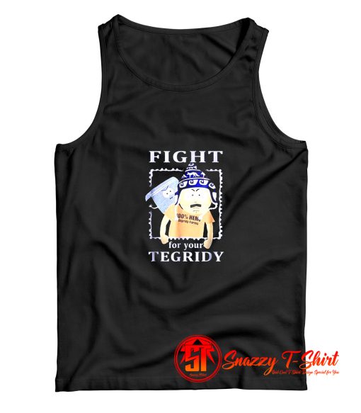 South Park Fight For Your Tegridy Funny Tank Top