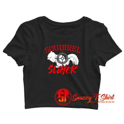 Squirrel Slayer Crop Top Shirt