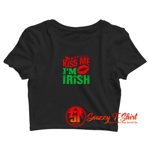 St Patrick Kiss Me Im Irish Crop Top Shirt