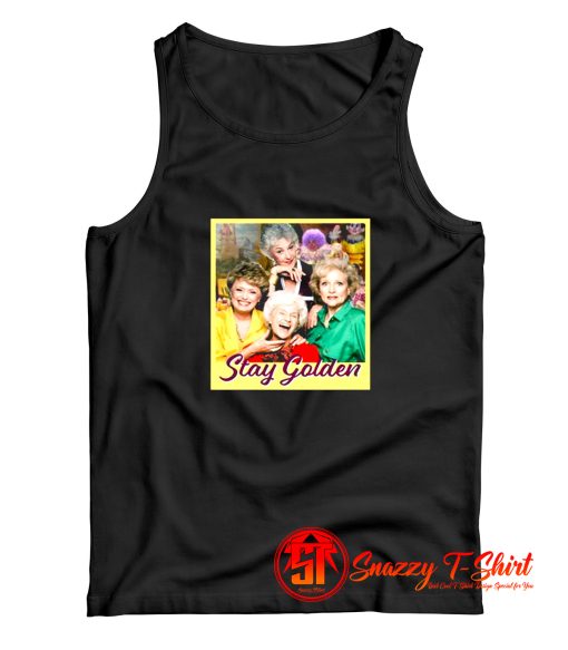 Stay Golden Girls Tank Top