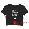 Stay Positive and Hail Satan Crop Top Shirt